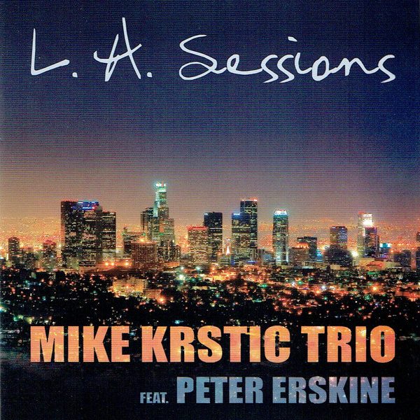 KRSTIĆ MIKE TRIO – L.A. SESSIONS CD