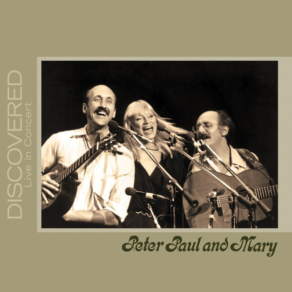 PETER PAUL & MARY – DISCOVERED LIVE IN CONCERT  CD