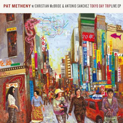 METHENY PAT – TOKYO DAY TRIP (LIVE EP) CD
