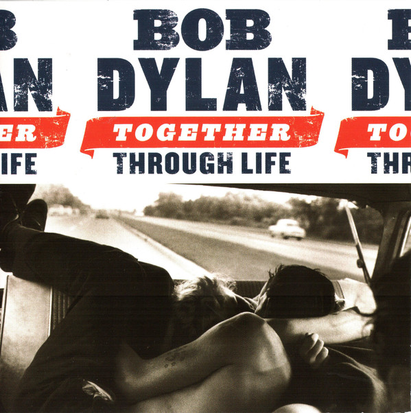 DYLAN BOB – TOGETHER THROUGH LIFE