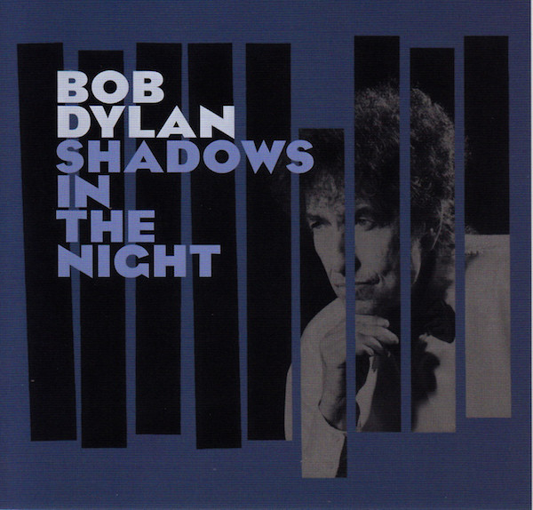 DYLAN BOB – SHADOWS IN THE NIGHT