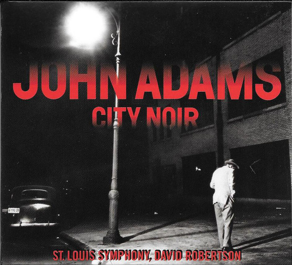 ADAMS JOHN – CITY NOIR/SAXOPHONE CONCERTO