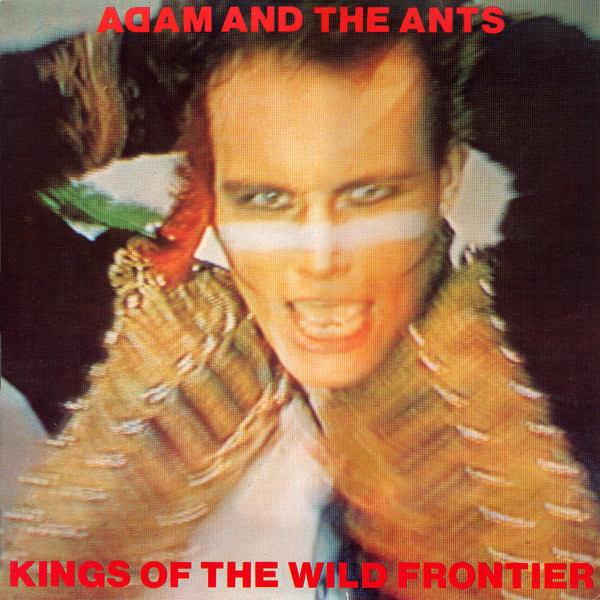 ADAM & THE ANTS – KINGS OF THE WILD FRONTIER…LP