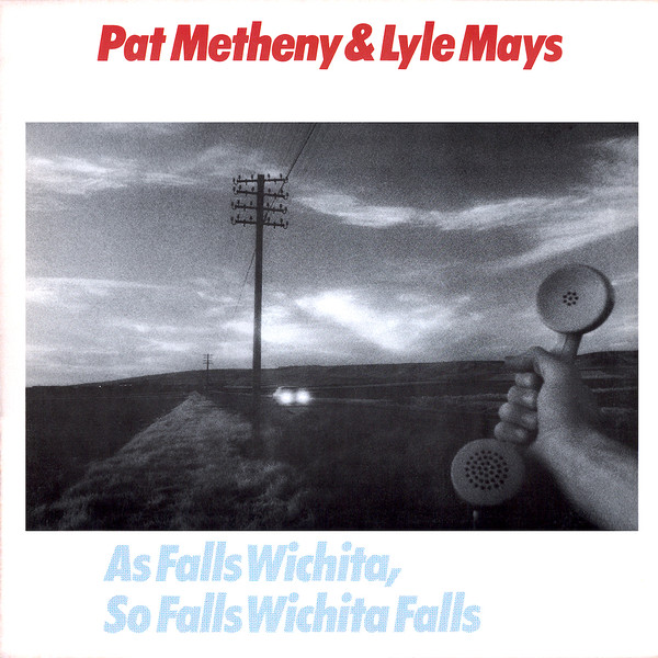 METHENY PAT – AS FALLS WICHITA,SO FALLS WICHITA FALLS CD