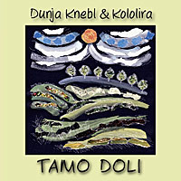KNEBL DUNJA & KOLOLIRA – TAMO DOLI