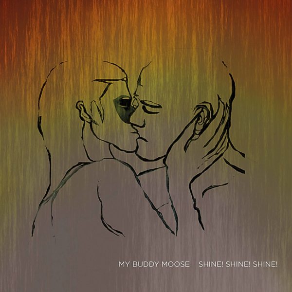 MY BUDDY MOOSE – SHINE! SHINE! SHINE!…LP