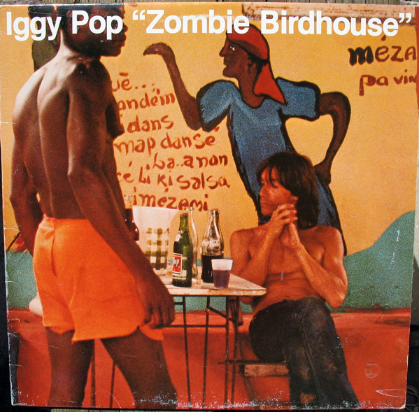 IGGY POP – ZOMBIE BIRDHOUSE…LP