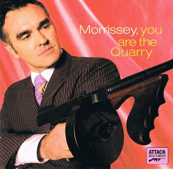 MORRISSEY – YOU ARE THE QUARRY
