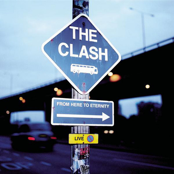CLASH – FROM HERE TO ETERNITY: LIVE CD