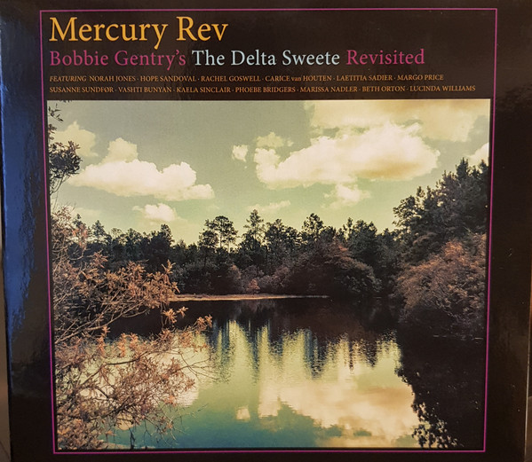 MERCURY REV – BOBBIE GENTRY’Y THE DELTA SWEETE REVISITED…CD