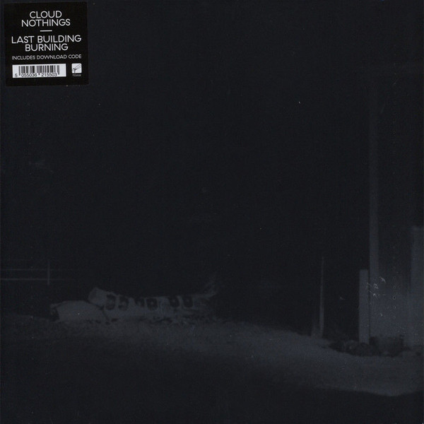 CLOUD NOTHINGS – LAST BUILDING BURNING…LP