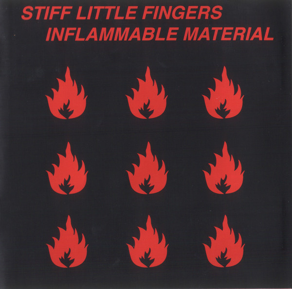 STIFF LITTLE FINGERS – INFLAMMABLE MATERIAL