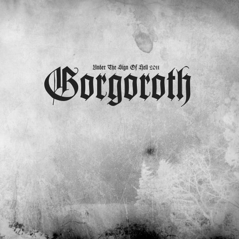 GORGOROTH – UNDER THE SIGN OF HELL 2011