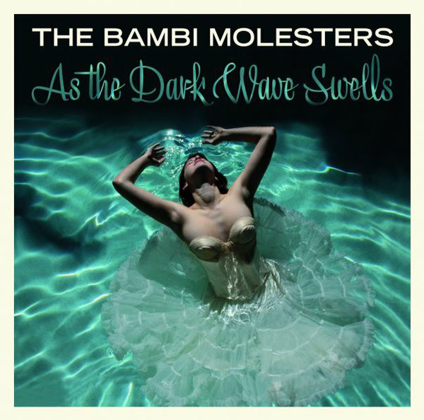 BAMBI MOLESTERS – AS THE DARK WAVE SWELLS CD