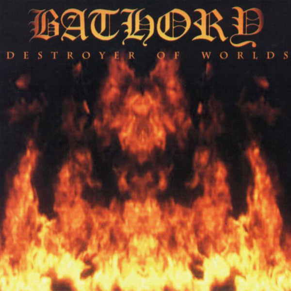BATHORY – DESTROYER OF WORLDS