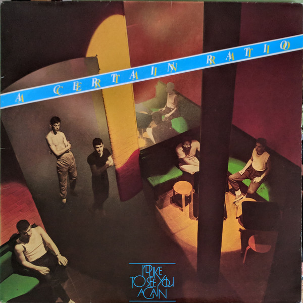 CERTAIN RATIO – I’D LIKE TO SEE YOU AGAIN