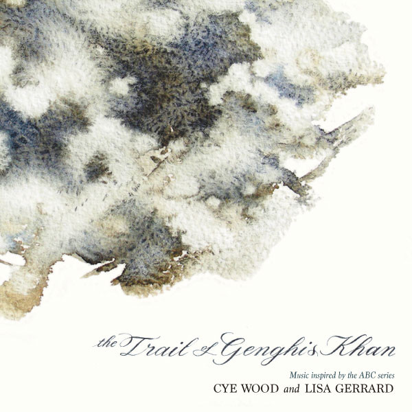 WOOD CYE & LISA GERARD – TRAIL OF GENGHIS KHAN…CD