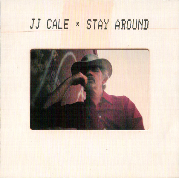 CALE J.J. – STAY AROUND…CD