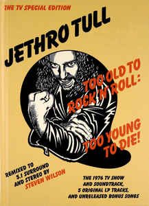 JETHRO TULL – TOO OLD TO ROCK ‘N’ ROLL tv special edition