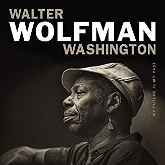 WASHINGTON WALTER WOLFMAN – MY FUTURE IS MY PAST