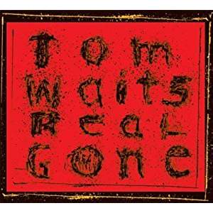 WAITS TOM – REAL GONE