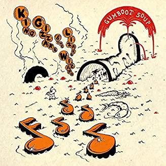 KING GIZZARD & LIZARD WIZARD – GUMBOOT SOUP