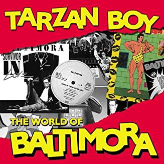 BALTIMORA – TARZAN BOY: WORLD OF BALTIMORA