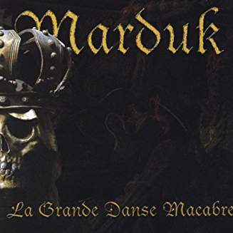 MARDUK – LA GRANDE DANSE MACABRE