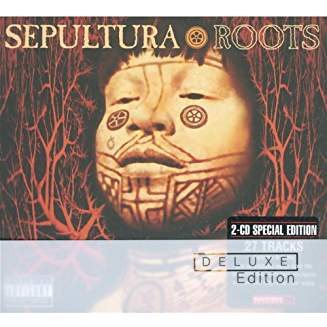 SEPULTURA – ROOTS…DELUXE