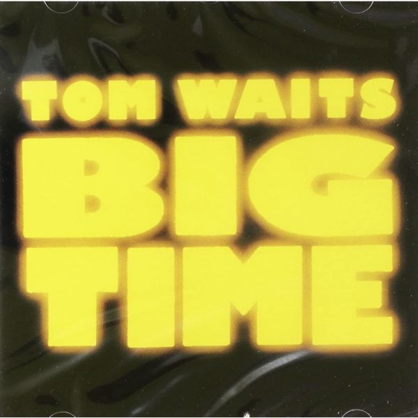 WAITS TOM – BIG TIME