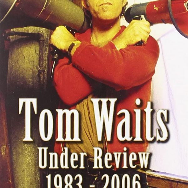 WAITS TOM – UNDER REVIEW 1983-2006…DVD