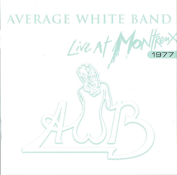 AVERAGE WHITE BAND – LIVE AT MONTREUX 1977…CD