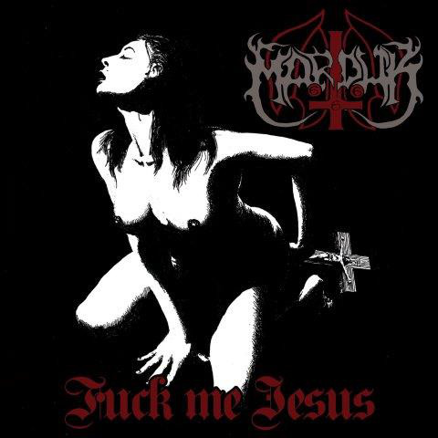 MARDUK – FUCK ME JESUS