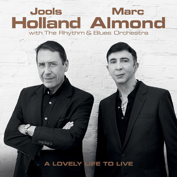 HOLLAND JOOLS & MARC ALMOND – LOVELY WAY TO LIVE…CD