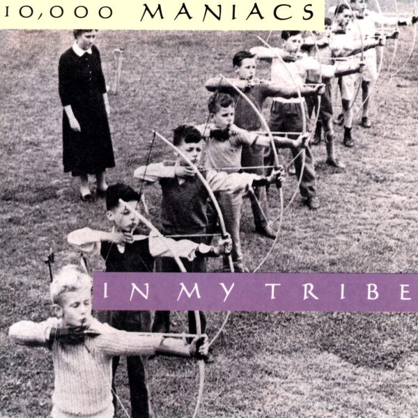 10.000 MANIACS – IN MY TRIBE