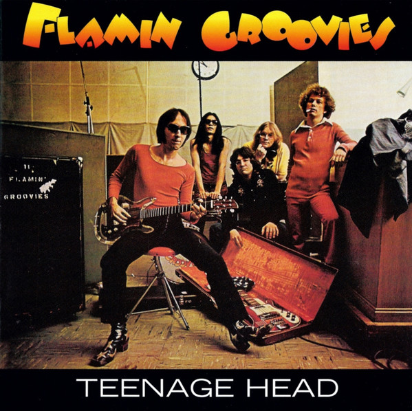 FLAMIN’ GROOVIES – TEENAGE HEAD