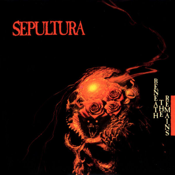 SEPULTURA – BENEATH THE REMAINS