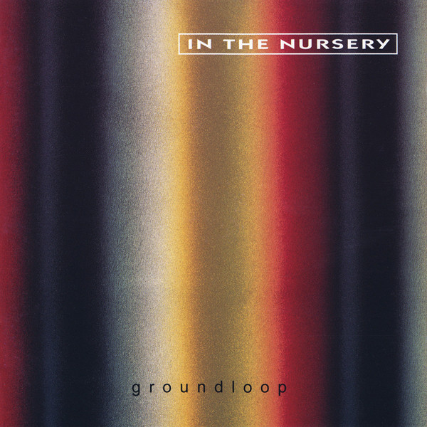 IN THE NURSERY – GROUNDLOOP CD