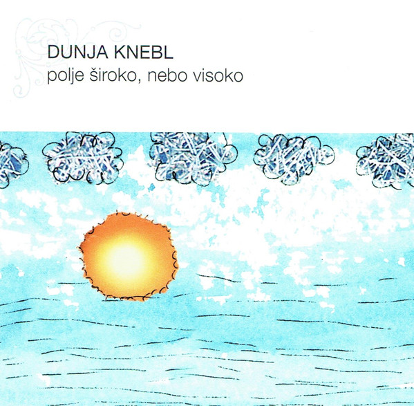 KNEBL DUNJA – POLJE ŠIROKO NEBO VISOKO CD