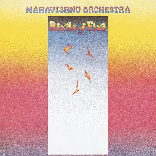 MAHAVISHNU ORCHESTRA – BIRDS OF FIRE