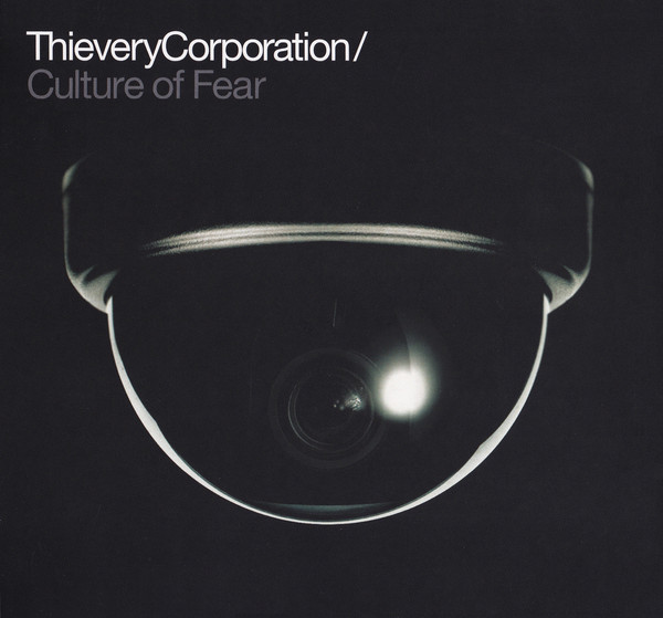 THIEVERY CORPORATION – CULTURE OF FEAR