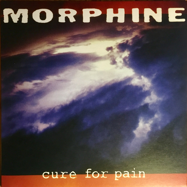 MORPHINE – CURE FOR PAIN…LP
