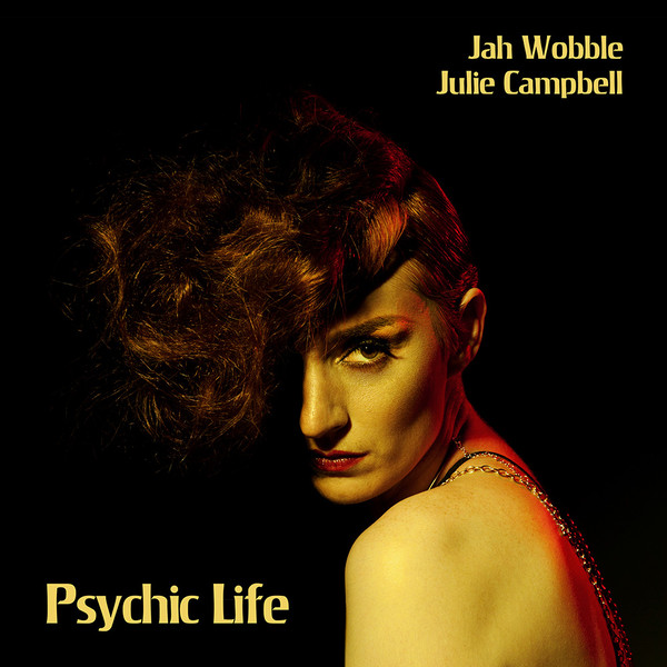 WOBBLE JAH & JULIE CAMPBELL – PSYCHIC LIFE  CD