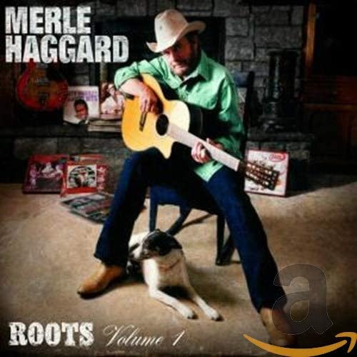 HAGGARD MERLE – ROOTS VOL 1