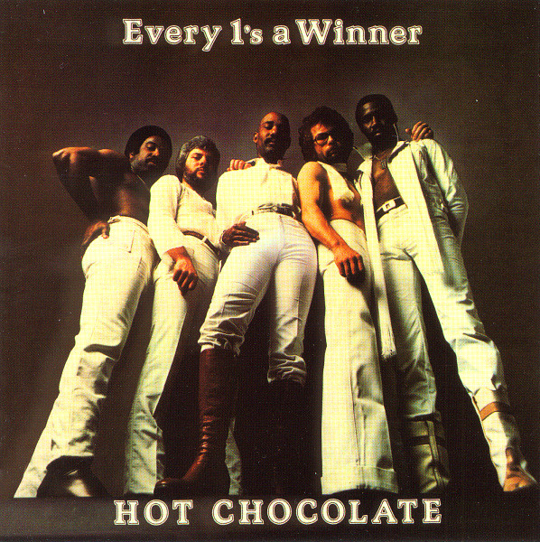 HOT CHOCOLATE – EVERY 1’S A WINNER