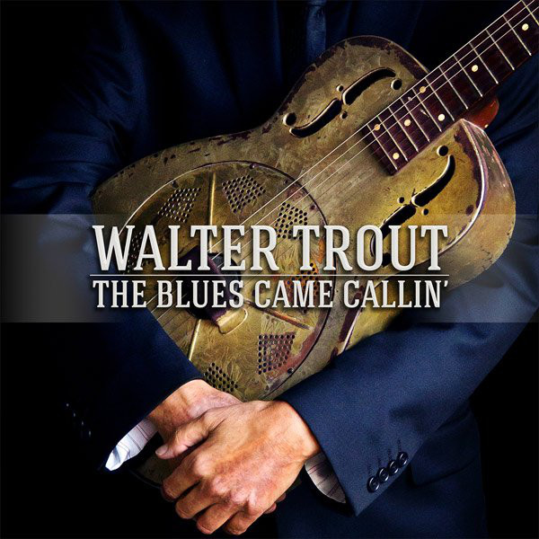 TROUT WALTER – BLUES COME CALLIN’…LP2