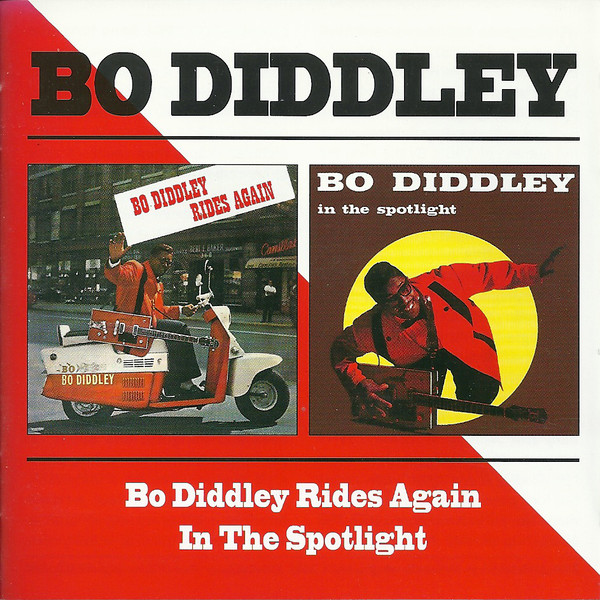 DIDDLEY BO – BO DIDDLEY RIDES AGAIN/IN THE SPOTLIGHT