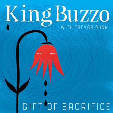 KING BUZZO WITH TREVOR DUNN – GIFT OF SACRIFICE CD