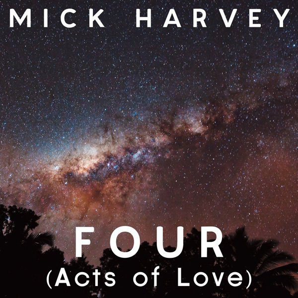 HARVEY MICK – FOUR ACTS OF LOVE…LP