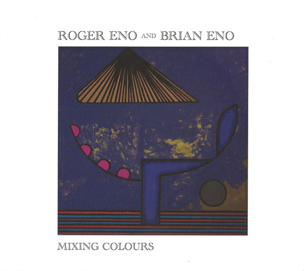 ENO BRIAN / ROGER ENO – MIXING COLOURS CD